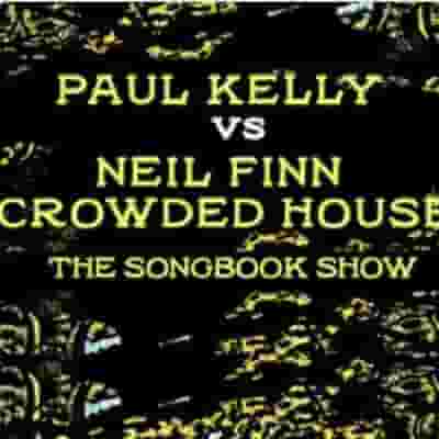 Tribute to Paul Kelly Vs Neil Finn & Crowded House blurred poster image