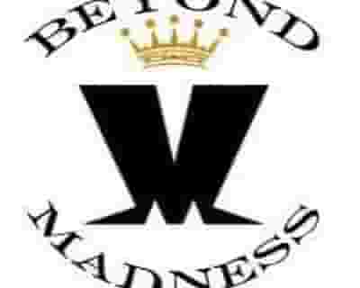 Beyond Madness tickets blurred poster image