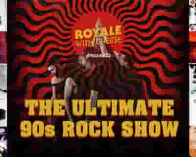 Royale with Cheese Ultimate 90s Rock Show tickets blurred poster image