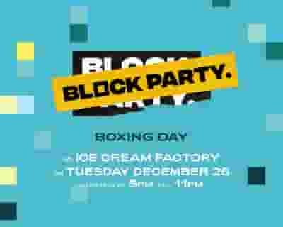 Block Party : Boxing Day at ICF tickets blurred poster image