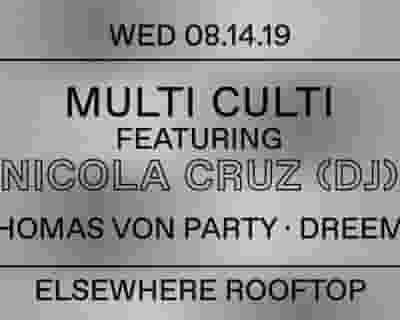 Multi Culti with Nicola Cruz (DJ Set), Thomas Von Party and Dreems (Elsewhere Rooftop) tickets blurred poster image