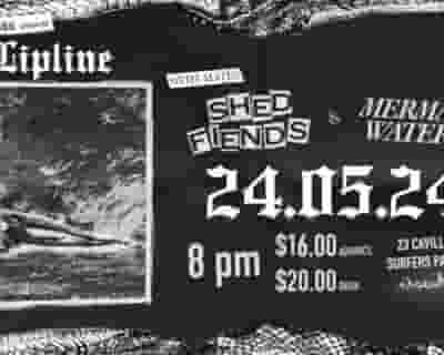 Lipline (w/ Shed Fiends & Mermaid Waters) tickets blurred poster image