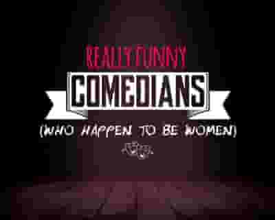 Really Funny Comedians (Who Happen to Be Women) tickets blurred poster image