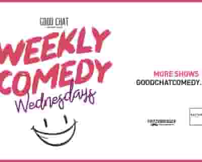 Wednesdays @ Good Chat Comedy Club! tickets blurred poster image