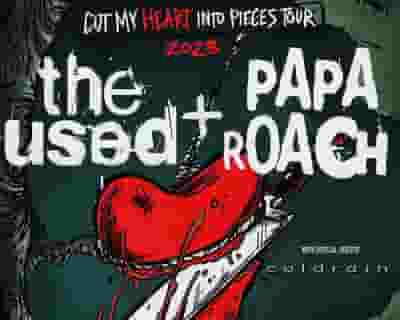 The Used & Papa Roach | Cut My Heart Into Pieces Tour tickets blurred poster image