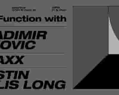 The Function with Vladimir Ivkovic / Traxx / Justin Aulis Long tickets blurred poster image