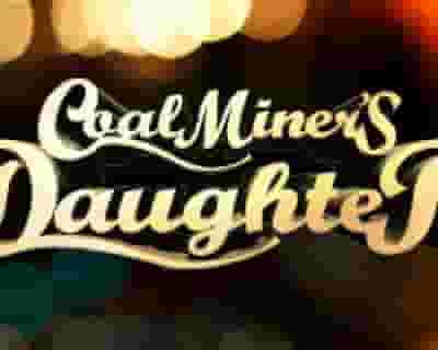 Coal Miner's Daughter tickets blurred poster image