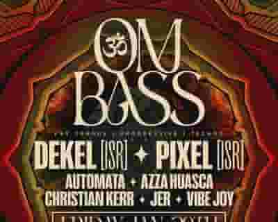 Om Bass feat Dekel & Pixel tickets blurred poster image