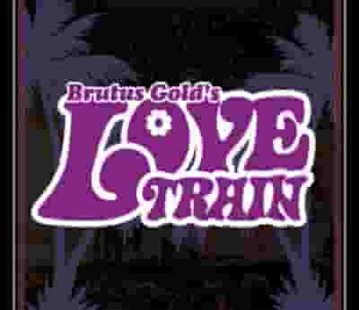 Brutus Gold and the Love Train blurred poster image