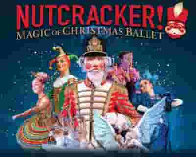Nutcracker! Magic of Christmas Ballet tickets blurred poster image