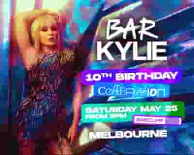 Bar Kylie 10th Birthday Celebration (Melbourne) tickets blurred poster image