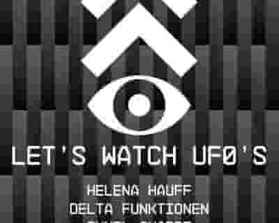 Tresor x Lets Watch Ufos with Helena Hauff, Sunil Sharpe, Delta Funktionen tickets blurred poster image