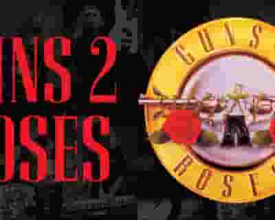 Guns 2 Roses (UK) (Guns N’ Roses Tribute) tickets blurred poster image