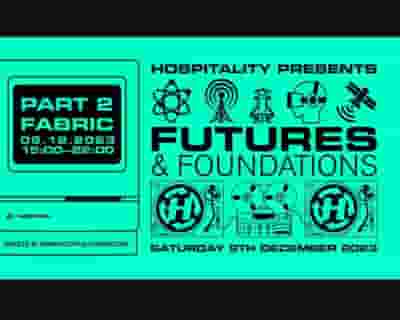 Hospitality at Fabric (Futures & Foundations) Part 2 tickets blurred poster image