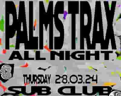 Palms Trax tickets blurred poster image