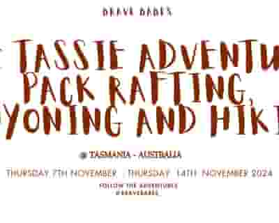 The Tassie Adventure - Packrafting, Canyoning and Hiking! tickets blurred poster image