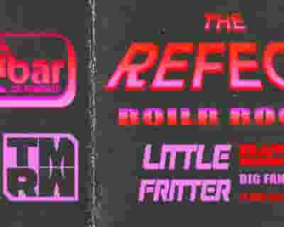 The Refect: Boilr Room ft. Little Fritter tickets blurred poster image