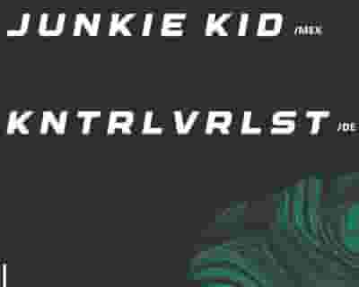 JUNKIE KID & KNTRLVRLST tickets blurred poster image