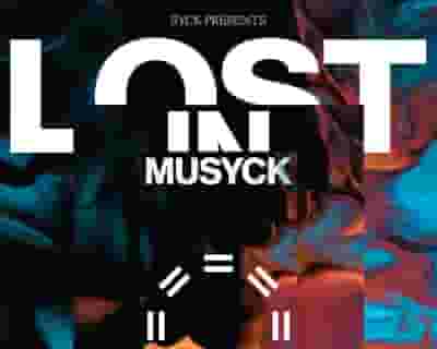 Lost in Musyck tickets blurred poster image