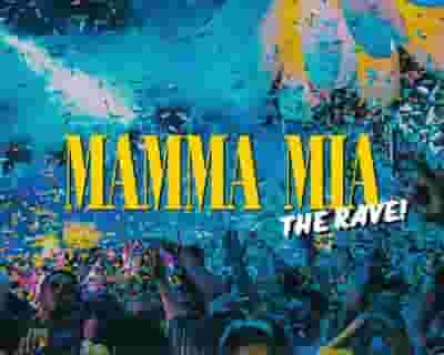 Mamma Mia! The Rave! tickets blurred poster image