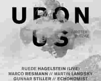 Upon Us with Ruede Hagelstein (Live) - Marco Resmann - Martin Landsky tickets blurred poster image