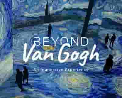 Beyond Van Gogh tickets blurred poster image