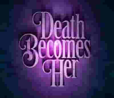 Death Becomes Her (Chicago) blurred poster image