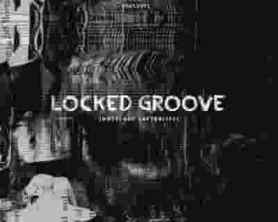Locked Groove tickets blurred poster image