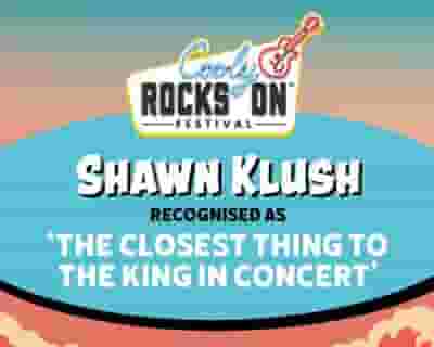 Cooly Rocks On 2023 - Shawn Klush Recognised as 'The Closest Thing to the King in Concert' tickets blurred poster image
