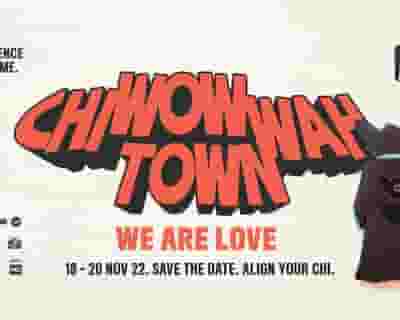 CHI WOW WAH TOWN: Episode 7 - We Are Love tickets blurred poster image