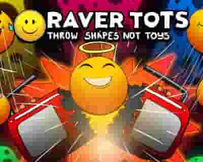 Raver Tots Watford tickets blurred poster image