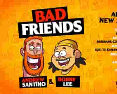 Bad Friends tickets blurred poster image
