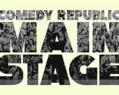 Main Stage by Comedy Republic tickets blurred poster image