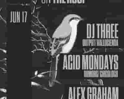 Sundays on The Roof - DJ Three/ Acid Mondays/ Alex Graham tickets blurred poster image