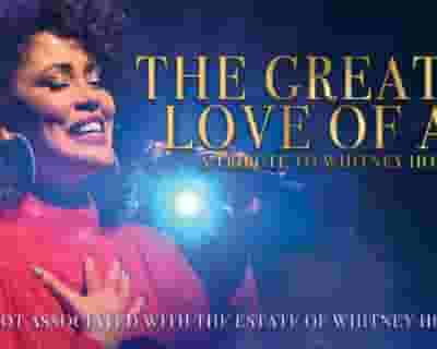 The Greatest Love of All - A tribute to Whitney Houston tickets blurred poster image