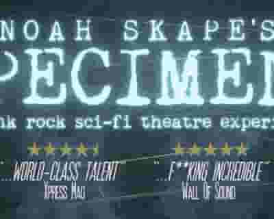 Noah Skape's "SPECIMENS" tickets blurred poster image