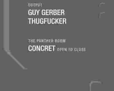 Guy Gerber/ Thugfucker at Output and Concret (Open to Close) in The Panther Room tickets blurred poster image