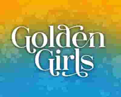 Golden Girls tickets blurred poster image