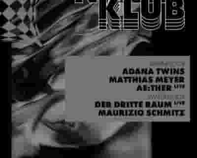 Nachtklub with Adana Twins, Matthias Meyer, Der Dritte Raum, Ae:Ther, Maurizio Schmitz tickets blurred poster image