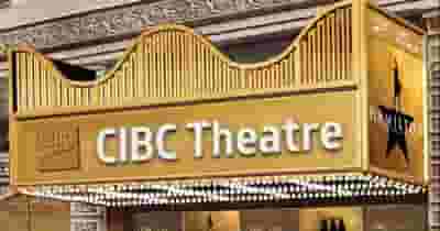 Cibc Theatre blurred poster image