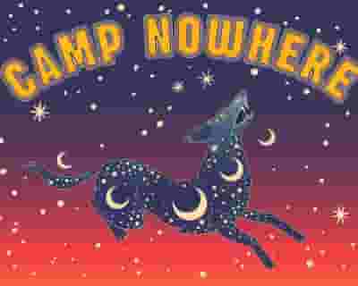 Camp Nowhere 2022: Porter Robinson, Lane 8, Nora En Pure & Fletcher tickets blurred poster image