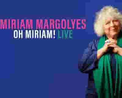 Miriam Margolyes tickets blurred poster image
