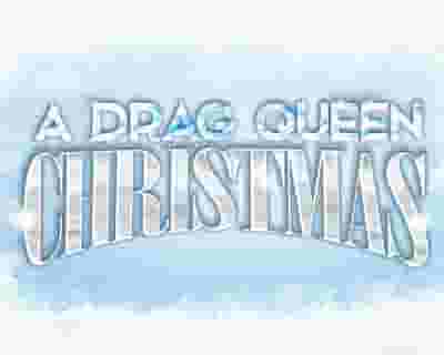 A Drag Queen Christmas tickets blurred poster image