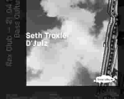 Bass Culture: Seth Troxler & D'Julz tickets blurred poster image