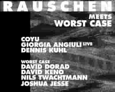 Rauschen Meets Worst Case tickets blurred poster image