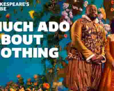 Much Ado About Nothing - Shakespeare's Globe tickets blurred poster image