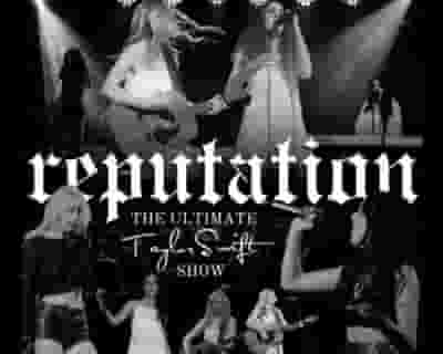Reputation - The Ultimate Taylor Swift Show tickets blurred poster image