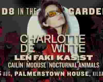 D8 In The Garden - Charlotte de Witte tickets blurred poster image