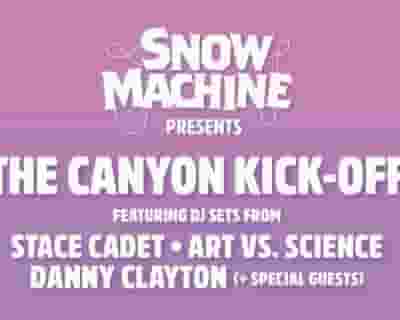 The Canyon Kick Off - Snow Machine 2023 tickets blurred poster image