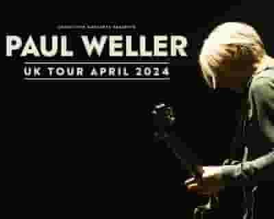 Paul Weller tickets blurred poster image